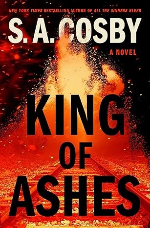king-of-ashes-by-s.-a.-cosby-(hardcover) cover image