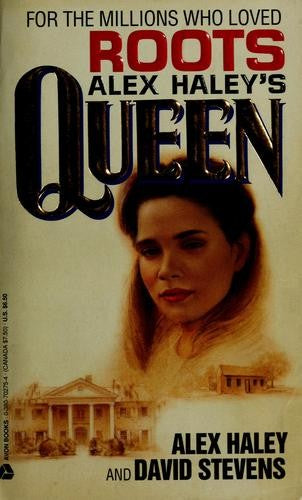 alex-haley's-queen-by-alex-haley,-stevens,-david,-jennifer-justin,-david-stevens,-stevens,-david-(hardcover) cover image