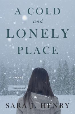 a-cold-and-lonely-place-a-novel-by-sara-j.-henry-(hardcover) cover image
