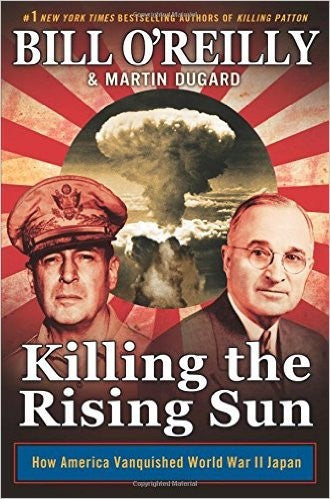 killing-the-rising-sun:-how-america-vanquished-world-war-ii-japan-by-bill-o'reilly,-bill-o'reilly,-martin-dugard-(hardcover) cover image