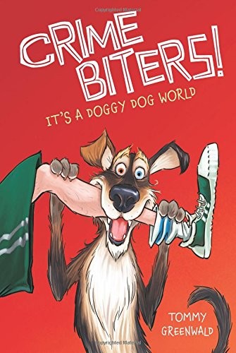 crime-biters:-it's-a-doggy-dog-world-by-greenwald,-tommy-(paperback) cover image