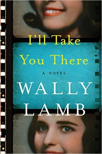 i'll-take-you-there-by-wally-lamb-(hardcover) cover image