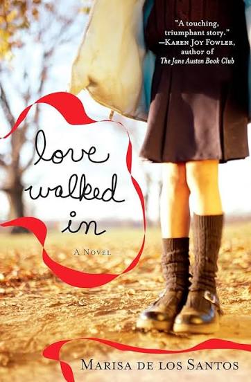 Love walked in by Marisa De los Santos (paperback)