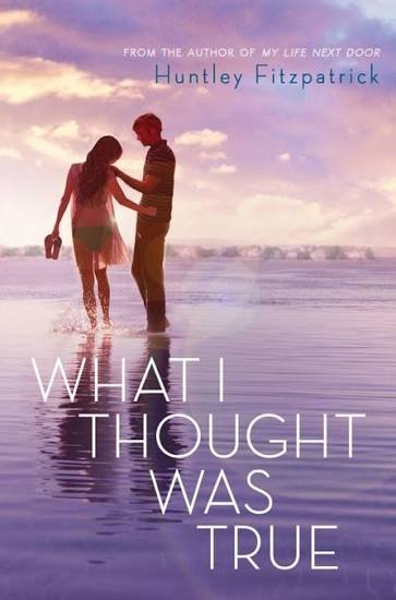 What I thought was true by Huntley Fitzpatrick (hardcover)