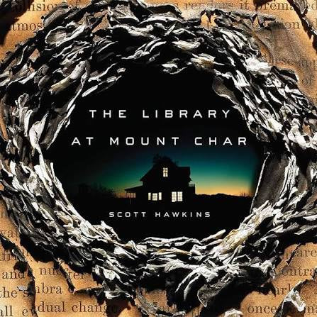The Library at Mount Char by Scott Hawkins, Hillary Huber (hardcover)