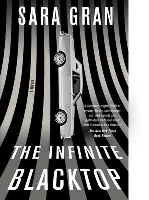The infinite blacktop by Sara Gran (hardcover)