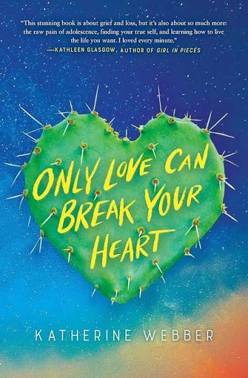 Only Love Can Break Your Heart by Katherine Webber (hardcover)