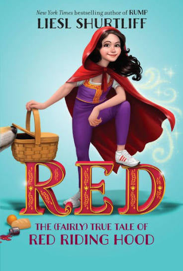 Red: The (Fairly) True Tale of Red Riding Hood by Liesl Shurtliff (paperback)