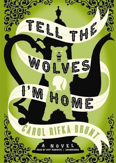 Tell the wolves I'm home by Carol Rifka Brunt (hardcover)