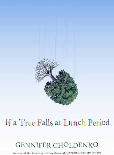 If a Tree Falls at Lunch Period by Gennifer Choldenko (paperback)