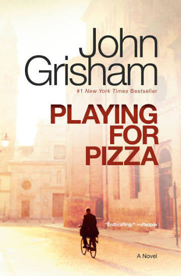 Playing for Pizza by John Grisham (hardcover)