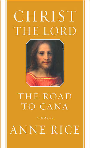 The Road to Cana by Anne Rice (hardcover)