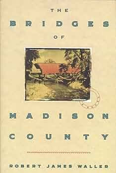 The bridges of Madison County by Robert James Waller, Robert James Waller (hardcover)