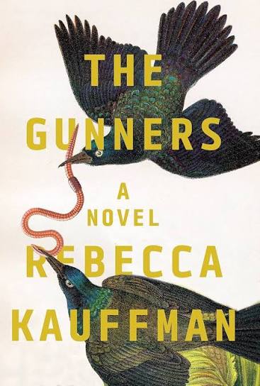The Gunners by Rebecca Kauffman (hardcover)