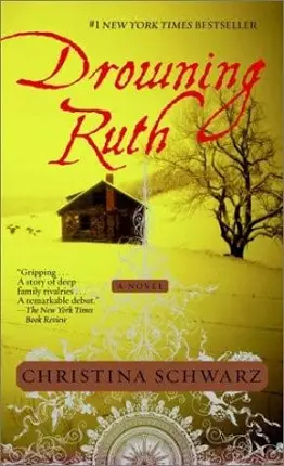 Drowning Ruth. by Christina Schwarz (paperback)
