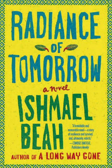 Radiance of Tomorrow by Ishmael Beah (hardcover)
