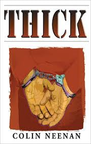 Thick by Colin Neenan (paperback)