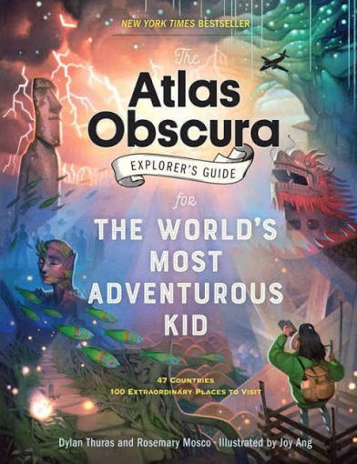 Atlas Obscura Explorer's Guide for the World's Most Adventurous Kid by Dylan Thuras (paperback)