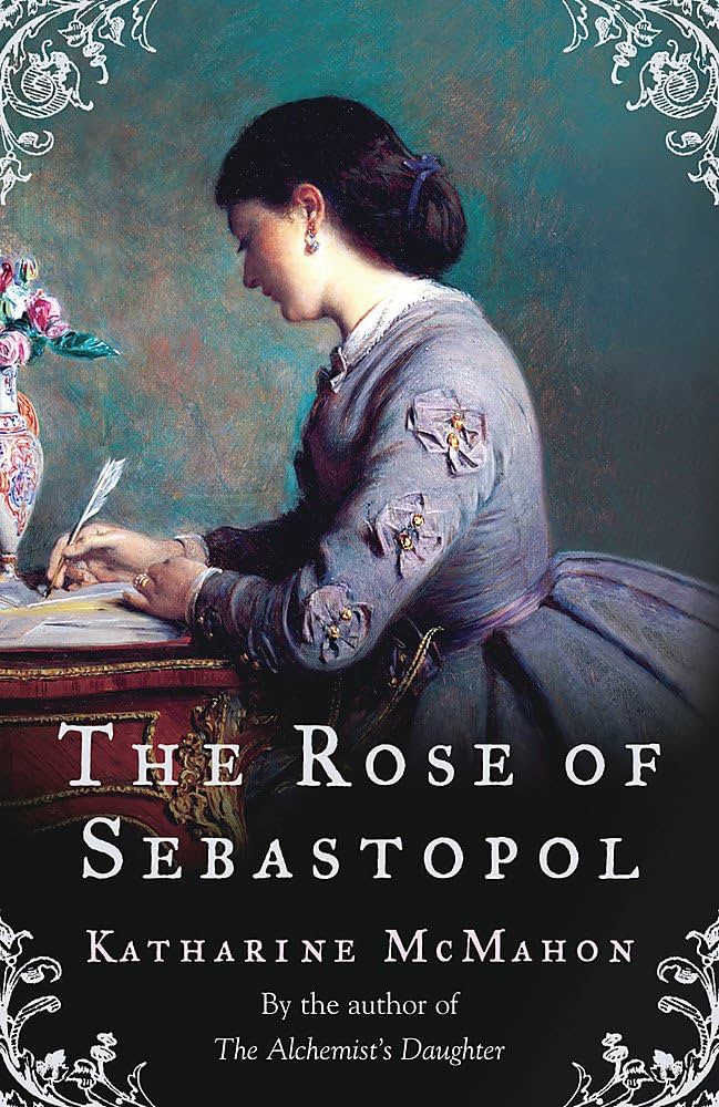 The Rose of Sebastopol by Katharine McMahon (hardcover)