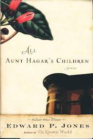 All Aunt Hagar's Children by Edward P. Jones (hardcover)