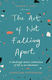 The Art of Not Falling Apart by Christina Patterson (paperback)
