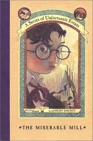 The Miserable Mill by Daniel Handler and Lemony Snicket (paperback)