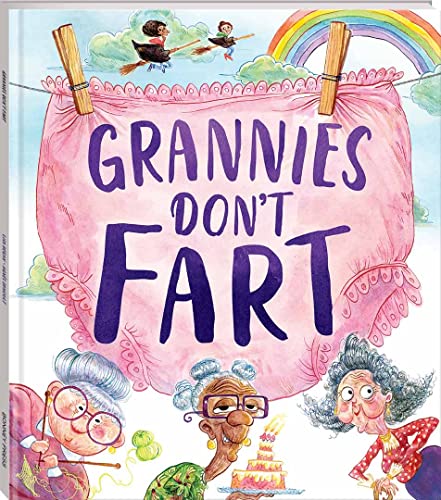 Grannies Don't Fart by Lisa Regan and Agnes Ernoult (hardcover)