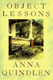 Object lessons by Anna Quindlen (hardcover)