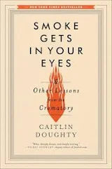 Smoke Gets in Your Eyes by Caitlin Doughty (paperback)