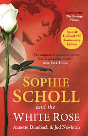 Sophie Scholl and the White Rose by ANNETTE E. (ANNETTE EBERLY) DUMBACH, Jud Newborn, Annette Dumbach (paperback)
