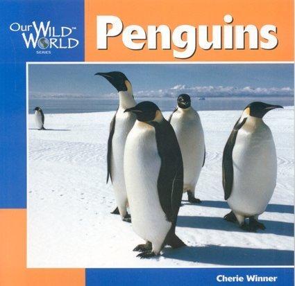 penguins-(our-wild-world)-by-cherie-winner-(paperback) cover image