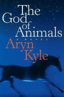 the-god-of-animals-by-aryn-kyle-(paperback) cover image
