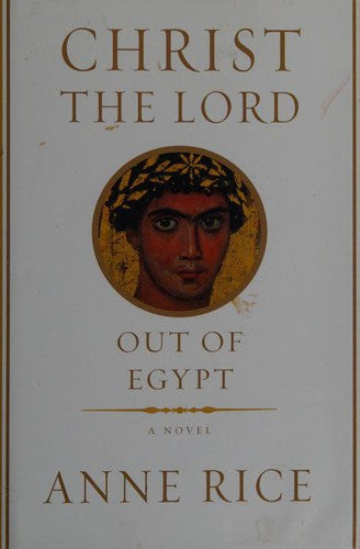 christ-the-lord,-out-of-egypt-by-anne-rice-(hardcover) cover image