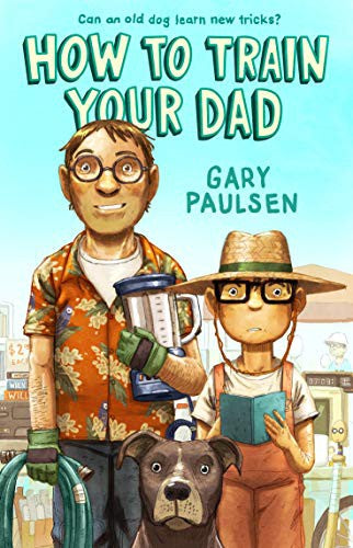 how-to-train-your-dad-by-gary-paulsen-(hardcover) cover image