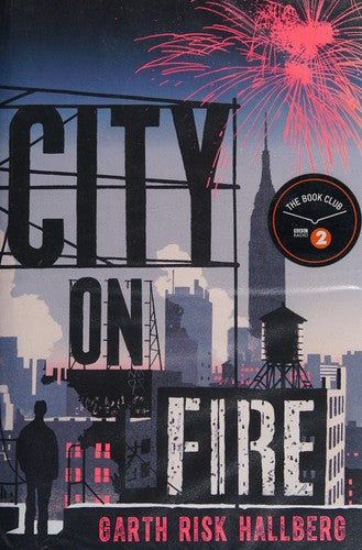 city-on-fire-by-garth-risk-hallberg-(hardcover) cover image