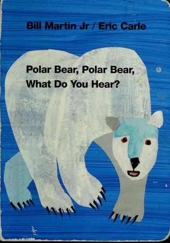 polar-bear,-polar-bear,-what-do-you-hear?-by-bill-martin-jr.,-eric-carle-(hardcover) cover image