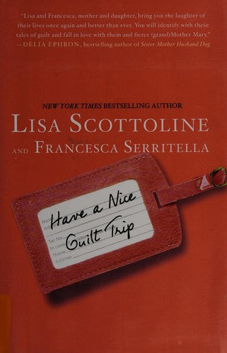 have-a-nice-guilt-trip-by-lisa-scottoline-(hardcover) cover image