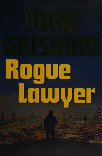 rogue-lawyer-by-john-grisham,-mark-deakins-(hardcover) cover image