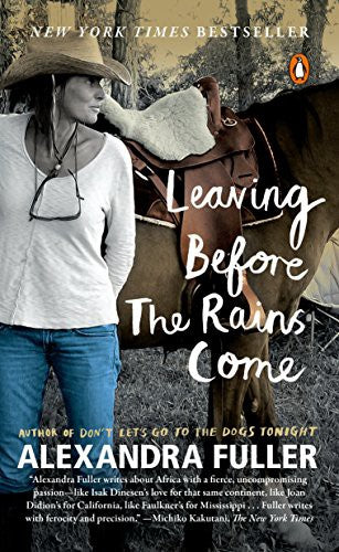 leaving-before-the-rains-come-by-alexandra-fuller-(paperback) cover image