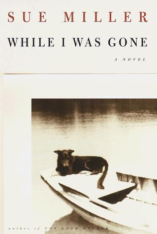 while-i-was-gone-by-sue-miller-(hardcover) cover image