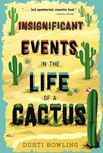 insignificant-events-in-the-life-of-a-cactus-by-dusti-bowling-(paperback) cover image