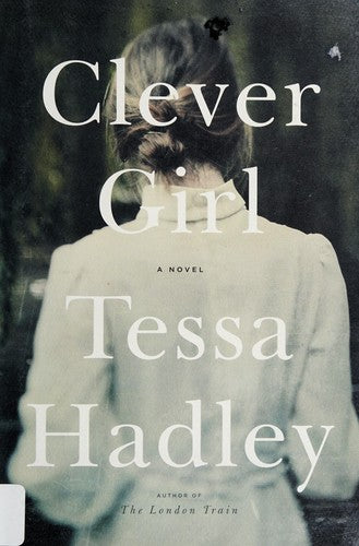 clever-girl-by-tessa-hadley-(paperback) cover image