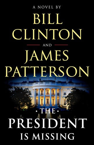 the-president-is-missing-by-bill-clinton,-james-patterson,-bill-clinton,-bill-clinton,-president-bill-clinton-(hardcover) cover image