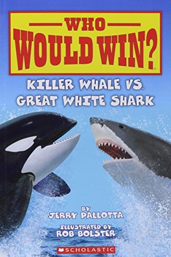 who-would-win?-killer-whale-vs.-great-white-shark-by-jerry-pallotta-(paperback) cover image