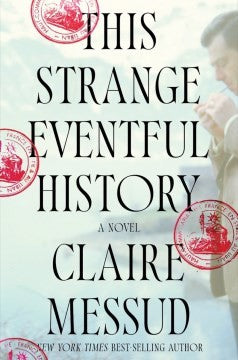 this-strange-eventful-history-by-claire-messud-(hardcover) cover image