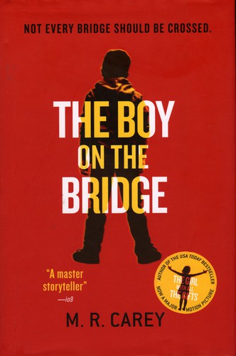 the-boy-on-the-bridge-by-m.-r.-carey-(hardcover) cover image