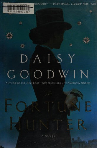 the-fortune-hunter-by-daisy-goodwin-(hardcover) cover image