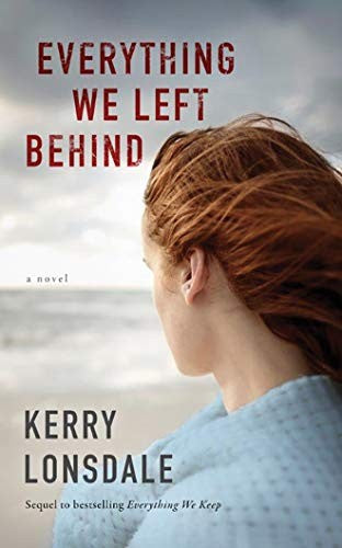 everything-we-left-behind-by-kerry-lonsdale-(paperback) cover image