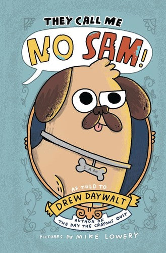 they-call-me-no-sam!-by-drew-daywalt,-mike-lowery-(paperback) cover image