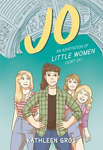 jo:-an-adaptation-of-little-women-(sort-of)-by-kathleen-gros,-kathleen-gros-(paperback) cover image